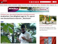 Bild zum Artikel: TV-Kolumne „Clans - Wie arabische Großfamilien in Deutschland herrschen“ - Arabisches Clan-Mitglied sagt im TV, was er von Deutschland erwartet: „Reichtum“