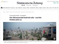 Bild zum Artikel: Umweltpolitik: Der Klimawandel bedroht alle - und die Politik sieht zu