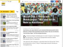 Bild zum Artikel: Mesut Özil: T-Shirts von Malatyaspor: 'Wir sind bei dir. Nein zu Rassismus'