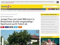 Bild zum Artikel: Auf dem Nachhauseweg: Junge Frau von zwei Männern in Rosenheim vergewaltigt