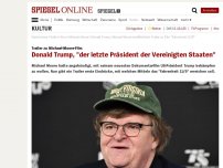 Bild zum Artikel: Trailer zu Michael-Moore-Film: Donald Trump, 'der letzte Präsident der Vereinigten Staaten'
