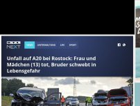 Bild zum Artikel: Unfall auf A20 bei Rostock: Frau und Mädchen (13) tot, Bruder schwebt in Lebensgefahr