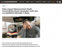 Bild zum Artikel: Wien erneut lebenswerteste Stadt: Verzweifelter Krone-Journalist wirft sich vor pünktlich fahrende U-Bahn