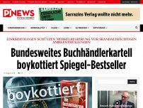 Bild zum Artikel: Linksideologen schützen Merkelregierung vor skandalträchtigen Amri-Enthüllungen Bundesweites Buchhändlerkartell boykottiert Spiegel-Bestseller