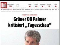 Bild zum Artikel: Mord von Offenburg - Grüner OB Palmer kritisiert „Tagesschau“