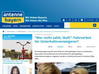 Bild zum Artikel: 'Wer nicht zahlt, läuft': Fahrverbot für Unterhaltsverweigerer?