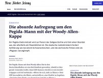 Bild zum Artikel: Die absurde Aufregung um den Pegida-Mann mit der Woody-Allen-Kappe