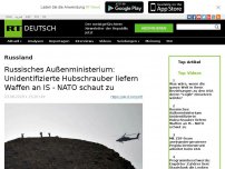 Bild zum Artikel: Russisches Außenministerium: Unidentifizierte Hubschrauber liefern Waffen an IS - NATO schaut zu