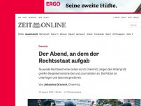 Bild zum Artikel: Chemnitz: Der Abend, an dem der Rechtsstaat aufgab