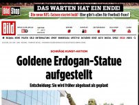Bild zum Artikel: Schräge Kunst-Aktion - Goldene Erdogan-Statue aufgestellt