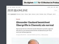 Bild zum Artikel: Chemnitz: Alexander Gauland bezeichnet Übergriffe in Chemnitz als normal