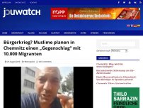Bild zum Artikel: Bürgerkrieg? Muslime planen in Chemnitz einen „Gegenschlag“ mit 10.000 Migranten