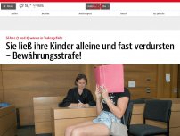 Bild zum Artikel: Sie ließ ihre Kinder alleine und fast verdursten – Bewährungsstrafe!