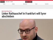 Bild zum Artikel: Linker Rathauschef in Frankfurt will Syrer abschieben
