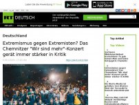Bild zum Artikel: Extremismus gegen Extremisten? Das Chemnitzer 'Wir sind mehr'-Konzert gerät immer stärker in Kritik