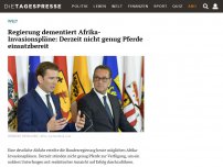 Bild zum Artikel: Regierung dementiert Afrika-Invasionspläne: Derzeit nicht genug Pferde einsatzbereit