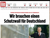 Bild zum Artikel: Dieser Professor fordert - Wir brauchen einen Schutzwall für Deutschland