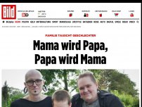 Bild zum Artikel: Geschlechtertausch - Mama wird Papa, Papa wird Mama