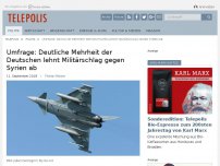 Bild zum Artikel: Umfrage: Deutliche Mehrheit der Deutschen lehnt Militärschlag gegen Syrien ab