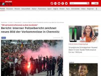 Bild zum Artikel: '100 vermummte Personen suchen Ausländer' - Bericht: Interner Polizeibericht zeichnet neues Bild der Vorkommnisse in Chemnitz