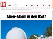 Bild zum Artikel: Observatorium schliesst, FBI da - Alien-Alarm in den USA?