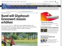 Bild zum Artikel: Pflanzenschutzmittel: Bund will Glyphosat-Grenzwert massiv erhöhen