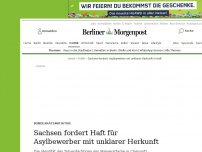 Bild zum Artikel: Bundesratsinitiative: Sachsen fordert Haft für Asylbewerber mit unklarer Herkunft