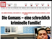 Bild zum Artikel: Villen, Schmuck, Autos ergaunert - Die Gomans – eine schrecklich kriminelle Familie!