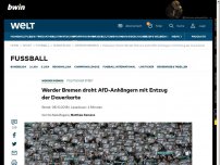Bild zum Artikel: Werder Bremen droht AfD-Anhängern mit Entzug der Dauerkarte