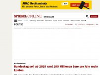 Bild zum Artikel: Medienbericht: Bundestag soll ab 2019 fast eine Milliarde Euro pro Jahr kosten
