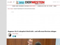 Bild zum Artikel: Siegauen-Vergewaltiger Eric X. akzeptiert Urteil nicht - und will erneut Revision einlegen