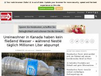 Bild zum Artikel: Ureinwohner in Kanada haben kein fließend Wasser – während Nestlé täglich Millionen Liter abpumpt