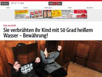 Bild zum Artikel: Sie verbrühten ihr Kind mit 50 Grad heißem Wasser – Bewährung!