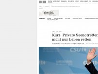 Bild zum Artikel: F.A.S. exklusiv: Österreichs Kanzler Kurz greift private Seenotretter an