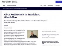 Bild zum Artikel: Götz Kubitschek in Frankfurt überfallen