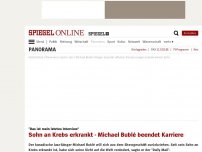 Bild zum Artikel: 'Das ist mein letztes Interview': Sohn an Krebs erkrankt - Michael Bublé beendet Karriere