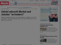 Bild zum Artikel: Nach Bayern-Wahl: Salvini wünscht Merkel und Juncker 'arrivederci'