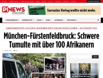 Bild zum Artikel: Kriegsszenen aus den Bayerischen Dschungelcamps - an einem Tag München-Fürstenfeldbruck: Schwere Tumulte mit über 100 Afrikanern