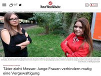 Bild zum Artikel: Bielefeld/Gütersloh/Herford: Täter zieht Messer: Junge Frauen verhindern mutig eine Vergewaltigung
