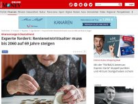 Bild zum Artikel: Altersvorsorge in Deutschland - Experte fordert: Renteneintrittsalter muss bis 2060 auf 69 Jahre steigen