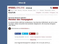 Bild zum Artikel: Mürrische deutsche Leitkultur: Meister der Pampigkeit