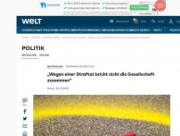 Bild zum Artikel: „Wegen einer Straftat bricht nicht die Gesellschaft zusammen“