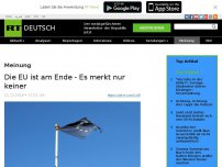 Bild zum Artikel: Die EU ist am Ende - Es merkt nur keiner