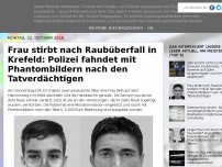 Bild zum Artikel: Frau stirbt nach Raubüberfall in Krefeld: Polizei fahndet mit Phantombildern nach den Tatverdächtigen