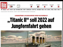 Bild zum Artikel: Unglücks-Schiff wird nachgebaut - „Titanic II“ soll 2022 auf Jungfernfahrt gehen