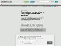 Bild zum Artikel: Abschiebung - Abschiebung aus Vorarlberg: Dreijähriger von Mutter getrennt