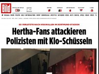 Bild zum Artikel: Krawalle in Dortmund - Hertha-Fans attackieren Polizei mit Klo-Schüsseln
