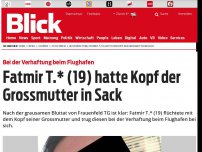 Bild zum Artikel: Bei der Verhaftung beim Flughafen: Fatmir T.* (19) hatte Kopf der Grossmutter in Sack