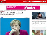Bild zum Artikel: CDU-Kreise - Merkel will nach Wahlperiode auch Kanzleramt abgeben