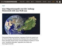 Bild zum Artikel: Uno-Migrationspakt erst der Anfang: Österreich tritt aus Welt aus